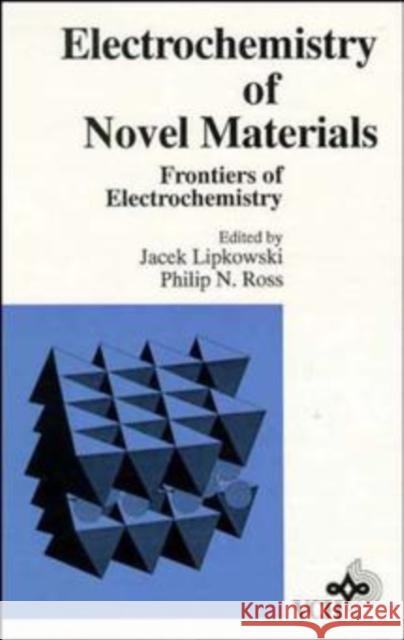 Frontiers of Electrochemistry, the Electrochemistry of Novel Materials Lipkowski, Jacek 9780471187752 Wiley-Interscience