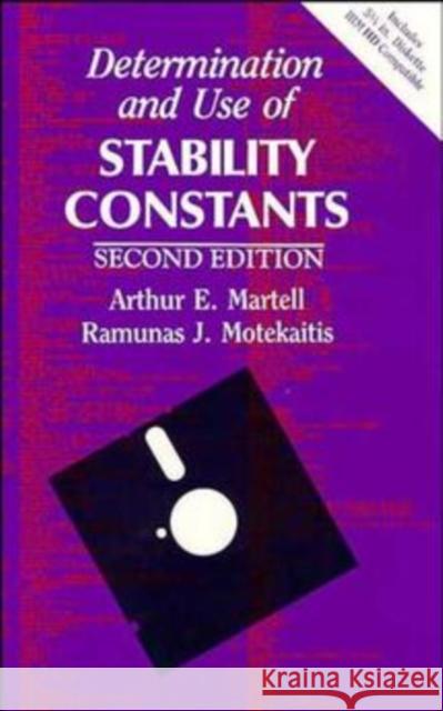Determination and Use of Stability Constants Ramumas J. Motekaitis A. E. Martell Arthur E. Martell 9780471188179 Wiley-VCH Verlag GmbH