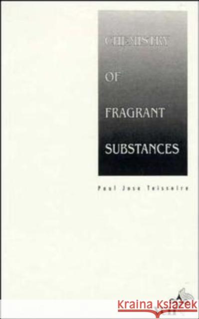 Chemistry of Fragrances P. J. Teisseire Paul J. Teisseire Teisseire 9780471188483 Wiley-VCH Verlag GmbH