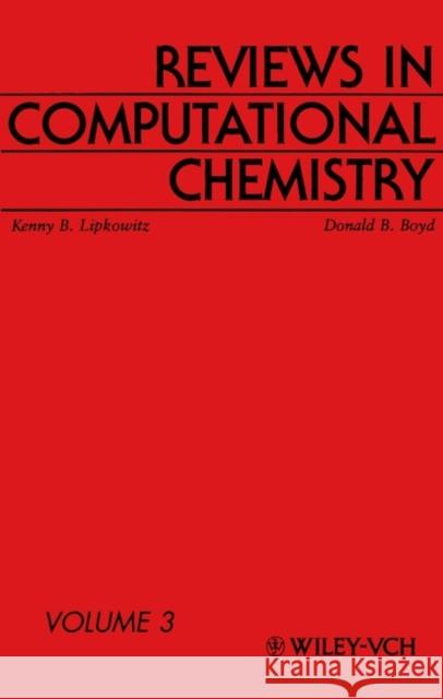 Reviews in Computational Chemistry, Volume 3 Lipkowitz, Kenny B. 9780471188537 Wiley-VCH Verlag GmbH