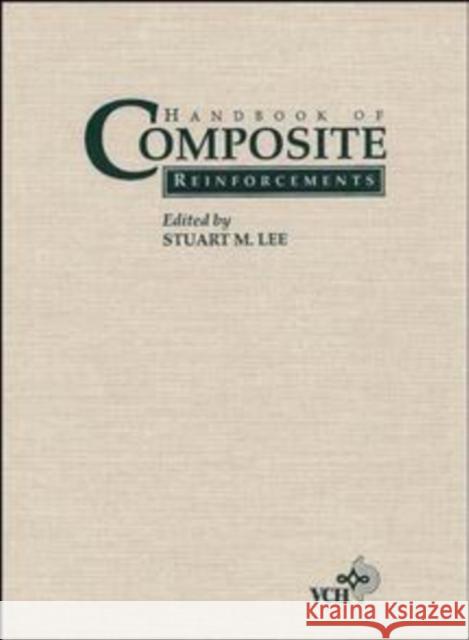 Handbook of Composite Reinforcements Y. Ed. Lee Stuart M. Lee S. M. Lee 9780471188612 Wiley-VCH Verlag GmbH