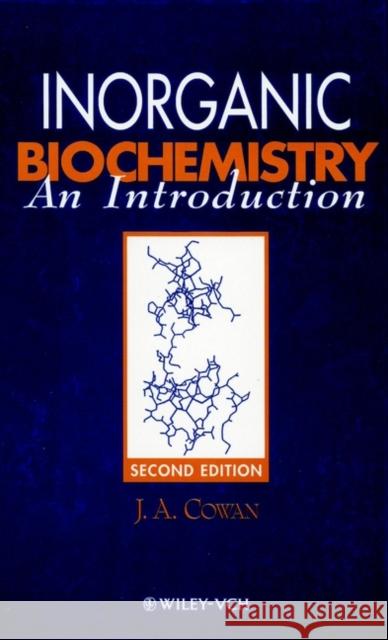 Inorganic Biochemistry: An Introduction Cowan, J. A. 9780471188957 Wiley-VCH Verlag GmbH