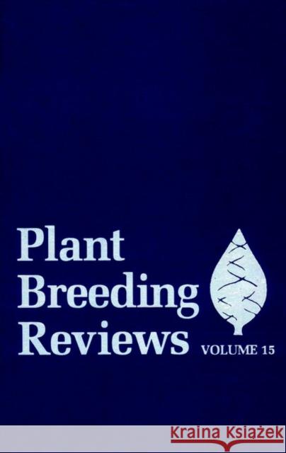 Plant Breeding Reviews, Volume 15 Janick, Jules 9780471189046 John Wiley & Sons