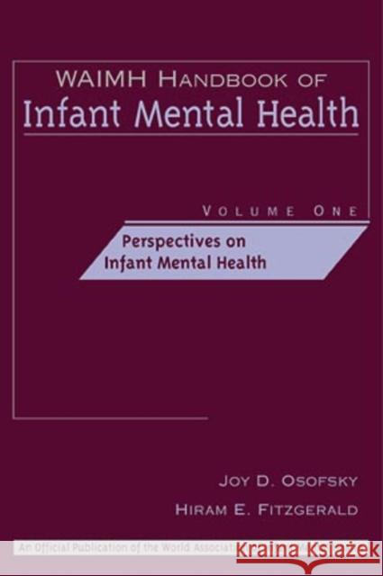 Waimh Handbook of Infant Mental Health, Perspectives on Infant Mental Health Osofsky, Joy D. 9780471189411 John Wiley & Sons