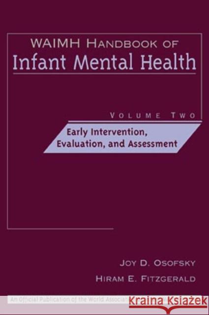 Waimh Handbook of Infant Mental Health, Early Intervention, Evaluation, and Assessment Osofsky, Joy D. 9780471189442 John Wiley & Sons