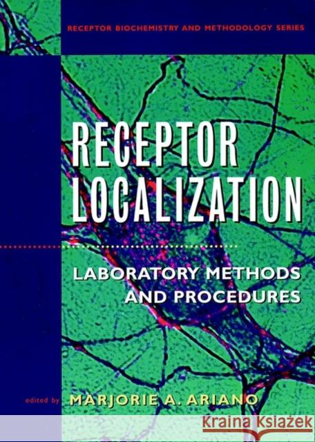 Receptor Localization: Laboratory Methods and Procedures Ariano, Marjorie 9780471195245