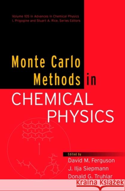 Monte Carlo Methods in Chemical Physics, Volume 105 Ferguson, David M. 9780471196303 Wiley-Interscience