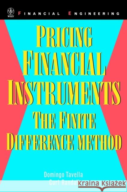 Pricing Financial Instruments: The Finite Difference Method Tavella, Domingo 9780471197607 John Wiley & Sons