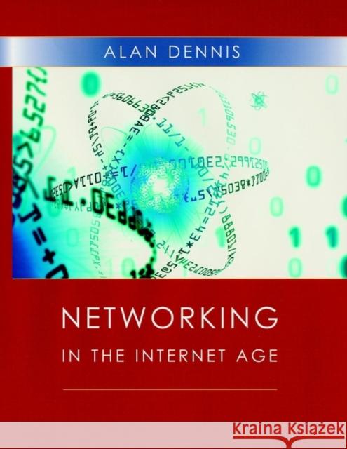 Networking in the Internet Age Alan Dennis 9780471201892