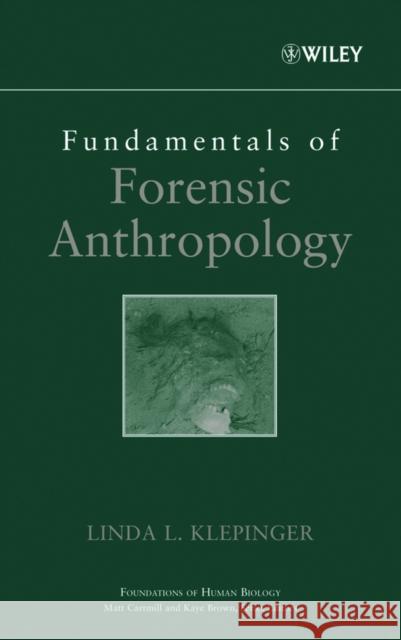 Fundamentals of Forensic Anthropology Linda L. Klepinger 9780471210061 Wiley-Liss