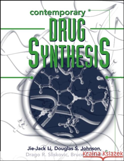 Drug Synthesis Li, Jie Jack 9780471214809 Wiley-Interscience