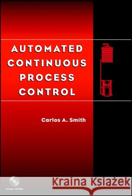 automated continuous process control  Smith, Carlos A. 9780471215783