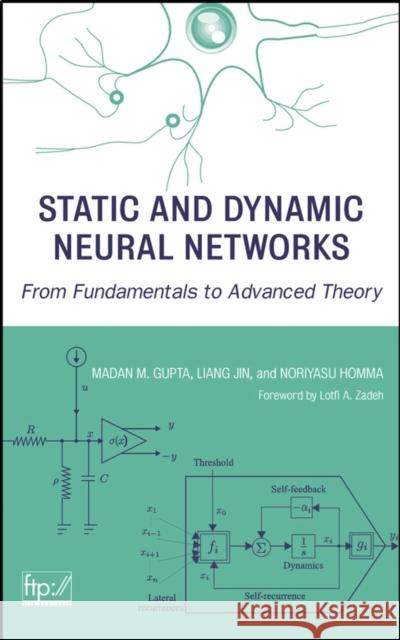 Static and Dynamic Neural Networks: From Fundamentals to Advanced Theory Gupta, Madan 9780471219484 IEEE Computer Society Press