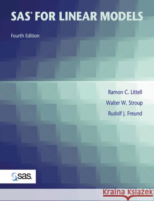 SAS for Linear Models: Design Methods and Techniques Littell, Ramon 9780471221746 John Wiley & Sons