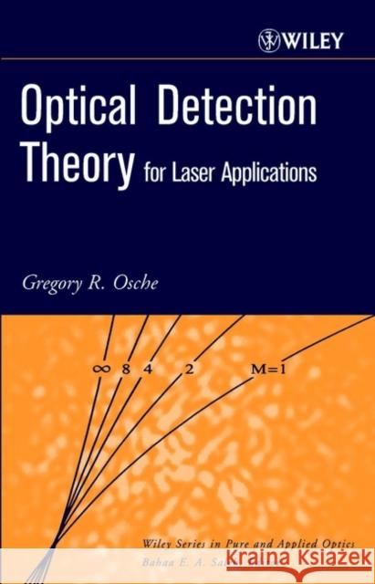 Optical Detection Theory for Laser Applications Gregory R. Osche 9780471224112 Wiley-Interscience