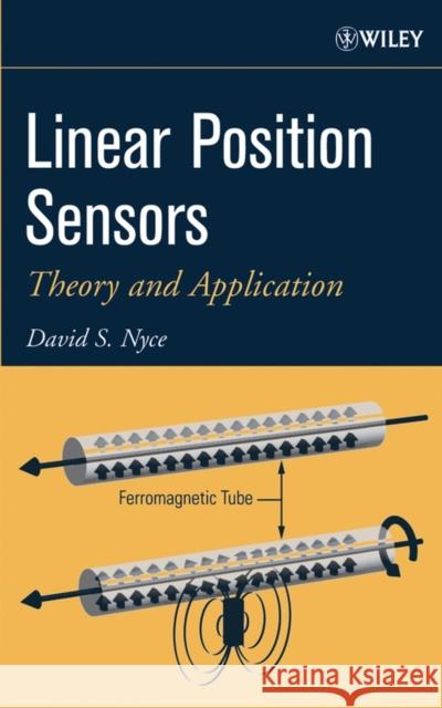 Linear Position Sensors: Theory and Application Nyce, David S. 9780471233268 Wiley-Interscience