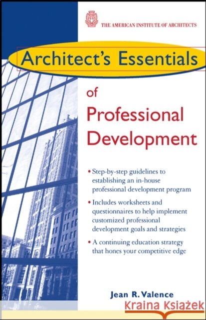 Architect's Essentials of Professional Development Jean R. Valence 9780471236917 John Wiley & Sons