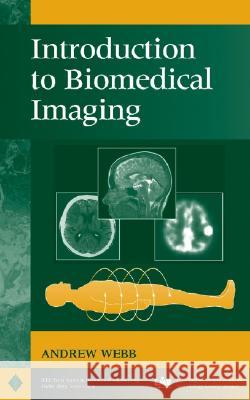 Introduction to Biomedical Imaging Andrew G. Webb 9780471237662 