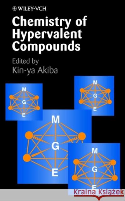 Chemistry of Hypervalent Compounds Kin-YA Akiba Kin'ya Akiba Kin-YA Akiba 9780471240198 Wiley-VCH Verlag GmbH