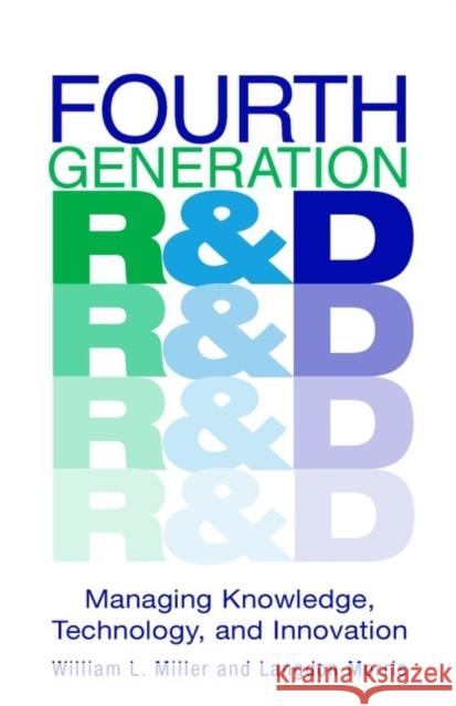 Fourth Generation R&d: Managing Knowledge, Technology, and Innovation Morris, Langdon 9780471240938 John Wiley & Sons