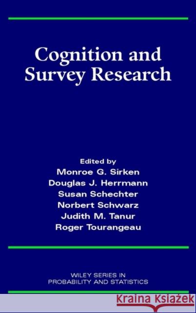 Cognition and Survey Research Monroe G. Sirken Douglas J. Herrmann Susan Schechter 9780471241386 Wiley-Interscience