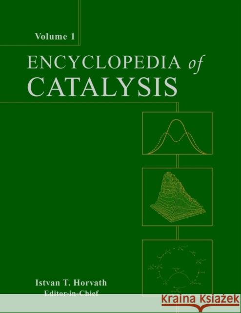 Encyclopedia of Catalysis Horváth, István T. 9780471241836 Wiley-Interscience