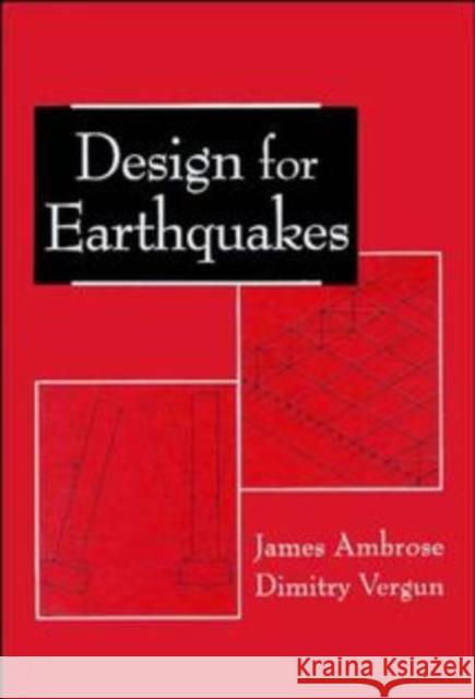 Design for Earthquakes James E. Ambrose Dimitry Vergun Dimitry Vergun 9780471241881