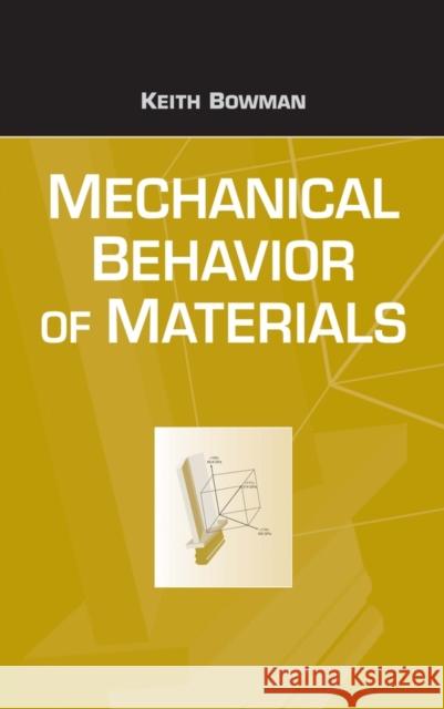 Mechanical Behavior of Materials Keith Bowman 9780471241980 John Wiley & Sons