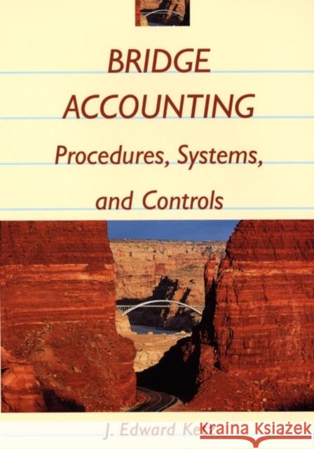 Bridge Accounting: Procedures, Systems, and Controls Ketz, J. Edward 9780471242284 John Wiley & Sons