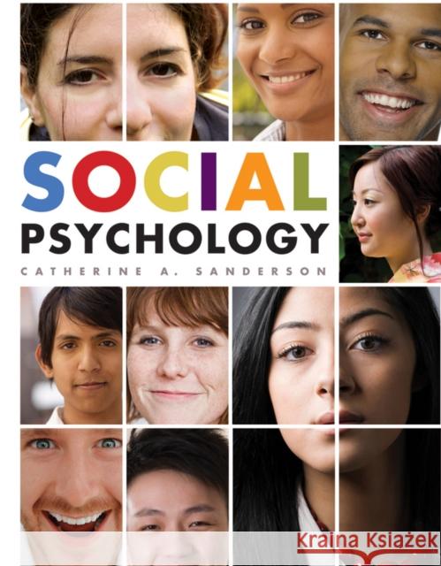 Social Psychology Catherine A. Sanderson (Amherst College) 9780471250265