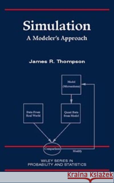 Simulation: A Modeler's Approach Thompson, James R. 9780471251842 Wiley-Interscience