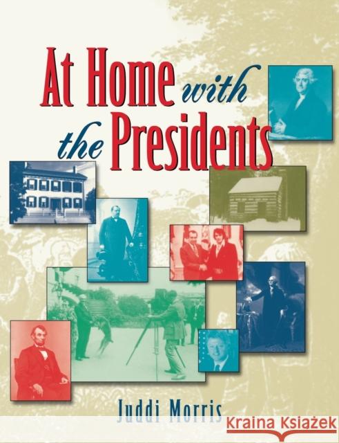 At Home with the Presidents Juddi Morris 9780471253006 Jossey-Bass