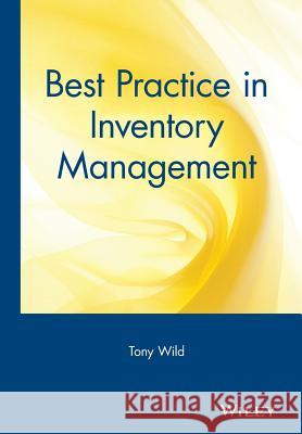 Best Practice in Inventory Management Tony Wild 9780471253419 John Wiley & Sons