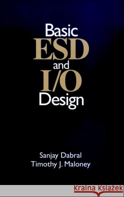 Basic Esd and I/O Design Dabral, Sanjay 9780471253594 Wiley-Interscience
