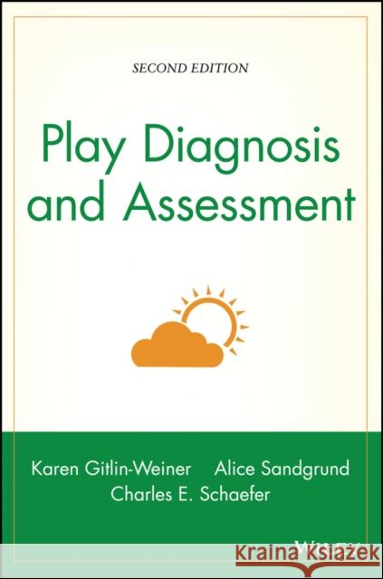 Play Diagnosis and Assessment Gitlin-Wei                               Sandgrund                                Schaefer 9780471254577 John Wiley & Sons