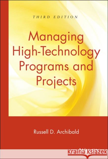 Managing High-Technology Programs and Projects Russell D. Archibald 9780471265573