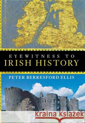 Eyewitness to Irish History Peter Berresford Ellis 9780471266334