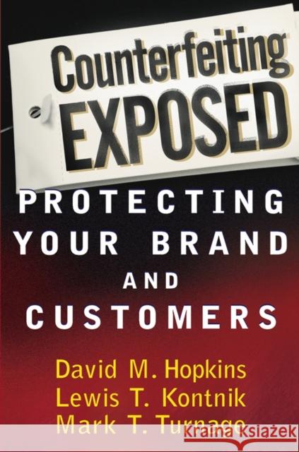 Counterfeiting Exposed: Protecting Your Brand and Customers Hopkins, David M. 9780471269908 John Wiley & Sons