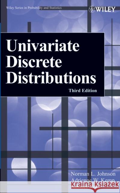 Univariate Discrete Distributions Norman L. Johnson Adrienne W. Kemp Samuel Kotz 9780471272465 Wiley-Interscience