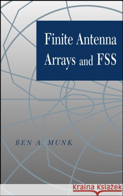 Finite Antenna Arrays and Fss Munk, Ben A. 9780471273059 IEEE Computer Society Press