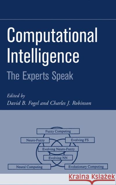 Computational Intelligence: The Experts Speak Fogel, David B. 9780471274544 IEEE Computer Society Press