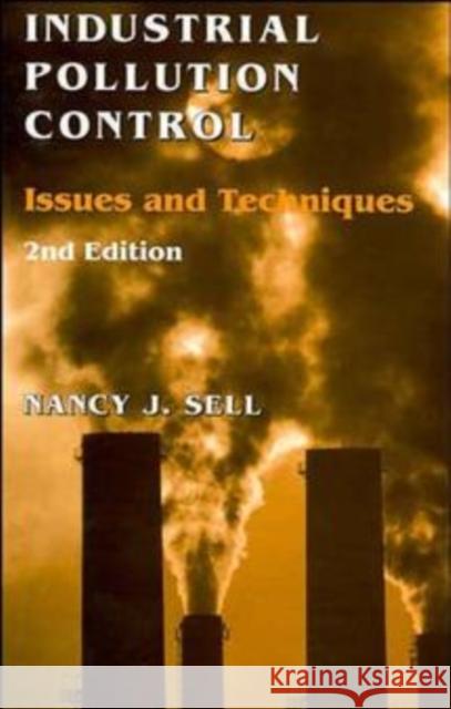 Industrial Pollution Control: Issues and Techniques Sell, Nancy J. 9780471284192