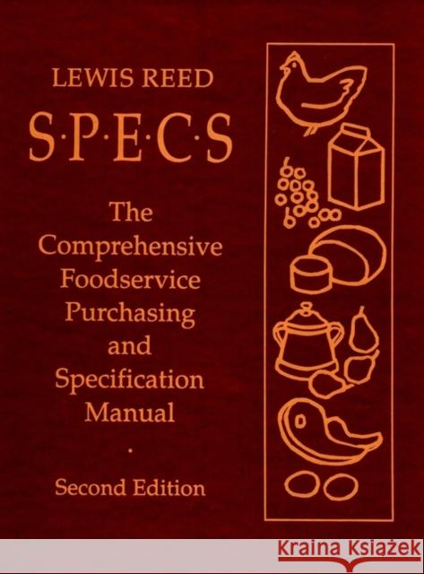 Specs: The Comprehensive Foodservice Purchasing and Specification Manual Reed, Lewis 9780471284246