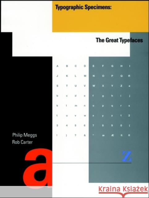 Typographic Specimens: The Great Typefaces Carter, Rob 9780471284291 John Wiley & Sons