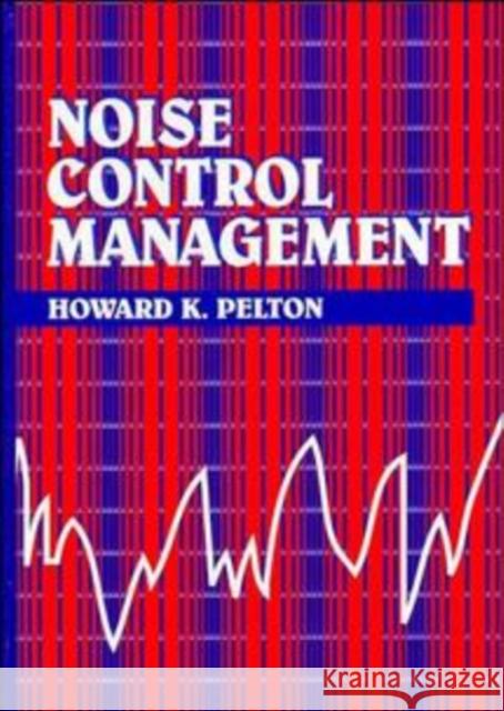 Noise Control Management Howard K. Pelton Pelton 9780471284338 John Wiley & Sons