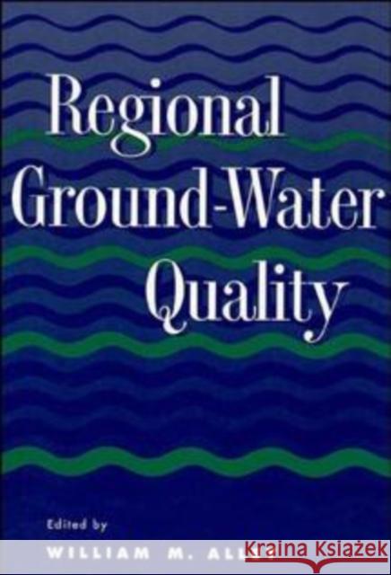 Regional Ground-Water Quality William M. Alley 9780471284536 John Wiley & Sons