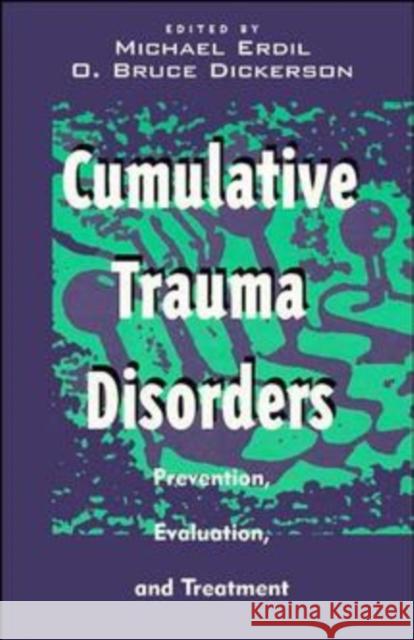Cumulative Trauma Disorders: Prevention, Evaluation, and Treatment Erdil, Michael 9780471284727 John Wiley & Sons