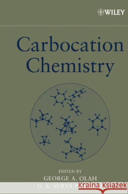 Carbocation Chemistry G. K. Surya Prakash George A. Olah G. K. Surya Prakash 9780471284901 Wiley-Interscience
