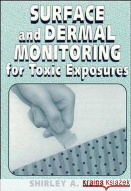 Surface and Dermal Monitoring for Toxic Exposures Shirley A. Ness 9780471285649 John Wiley & Sons