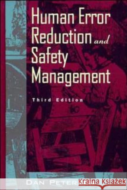 Human Error Reduction and Safety Management Dan Peterson Petersen                                 Daniel Petersen 9780471287407 John Wiley & Sons